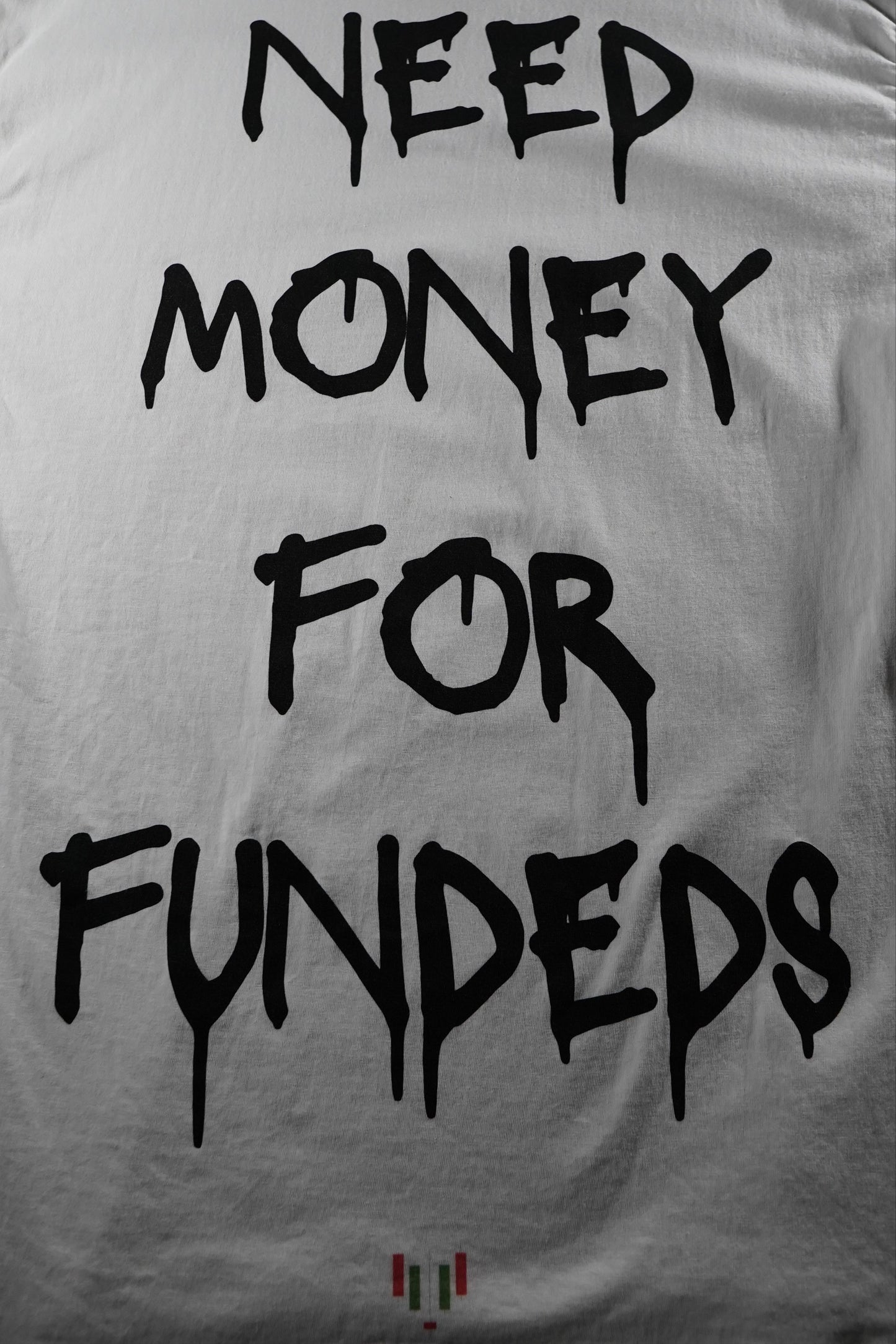 Need Money For Funded's Tee