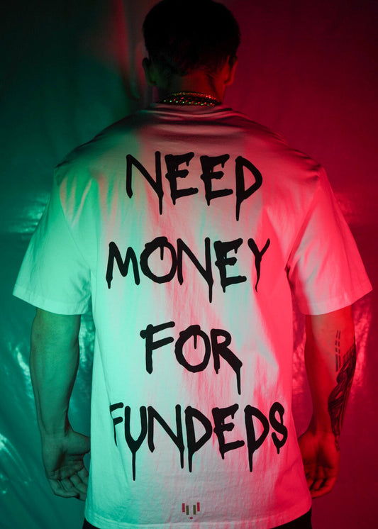 Need Money For Funded's Tee